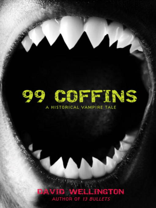 Title details for 99 Coffins: A Historical Vampire Tale by David Wellington - Wait list